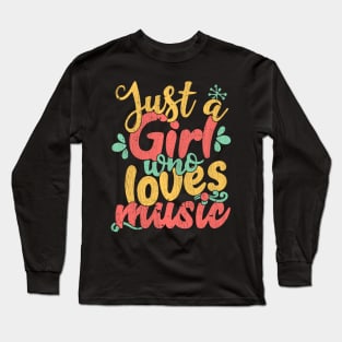 Just A Girl Who Loves Music Musician Gift design Long Sleeve T-Shirt